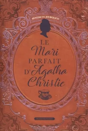 Bénédicte Jourgeaud – Le mari parfait d'Agatha Christie